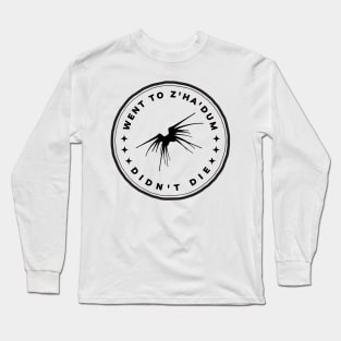 Went to Z'ha'dum - Didn't Die - White - Sci-Fi Long Sleeve T-Shirt